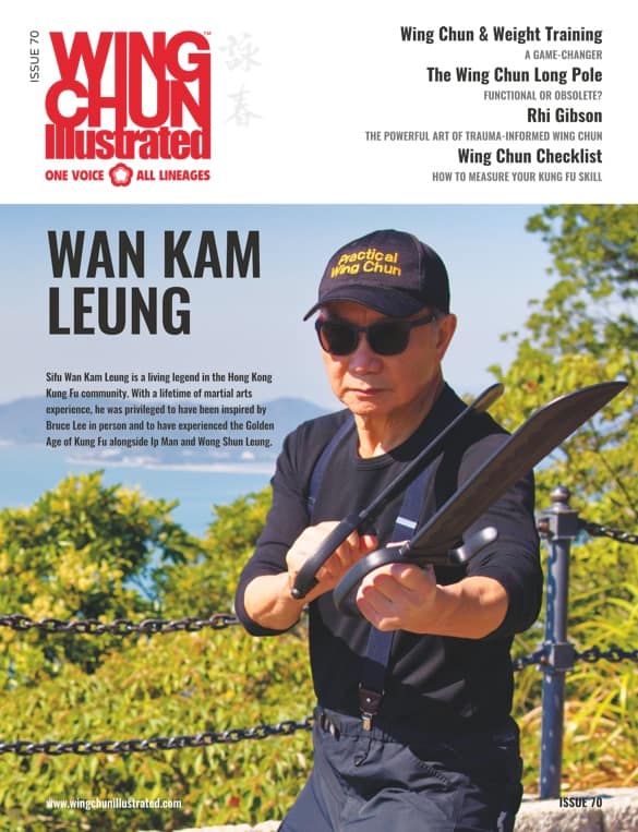 Issue 70 of Wing Chun Illustrated featuring Sifu Wan Kam Leung